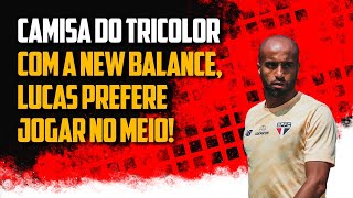 Camisa do tricolor com a New Balance, Lucas prefere jogar no meio!