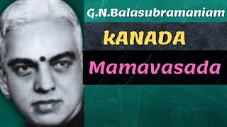 G.N.Balasubramaniam-Kanada-Mamavasada