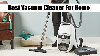 Top 5 Best Vacuum Cleaners for Every Home In 2024