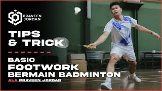 [Tips & Trick] Ala Praveen Jordan Eps. 3 - "BASIC FOOTWORK BERMAIN BADMINTON"