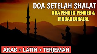 DOA SETELAH SHALAT | DOA PENDEK-PENDEK