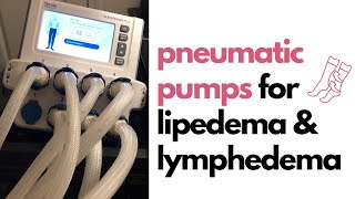 Using a Pneumatic Pump for Lipedema and Lymphedema