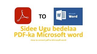 Sidee PDF ka ugu Bedeli kartaa Microsoft word (how to change my pdf file to microsoft word)