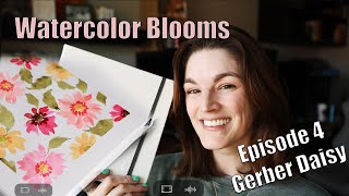 Watercolor Blooms Episode 4 / Gerber Daisy Beginner Friendly