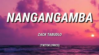 ZACK TABUDLO - NANGANGAMBA||TIKTOK TREND MUSIC (LYRICS)