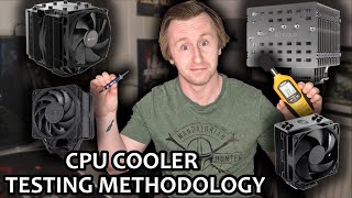 How I Test CPU Coolers! Establishing My New Testing Methodology