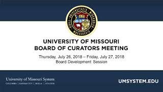 University of Missouri Board of Curators July 27, 2018 meeting- Press conference