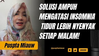 Solusi Ampuh Mengatasi Insomnia❗ Tidur Lebih Nyenyak Setiap Malam!