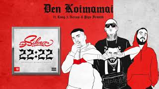 DJ.Silence ft. Long3, Nerom & Pepe Frantik - DEN KOIMAMAI (Official Audio)