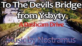 To The Devils Bridge from Ysbyty Ystwyth in Wales a dashcam view with music by Nostramus