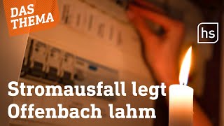 Blackout in Offenbach: Defektes Kabel sorgt für Stromausfall in der Stadt I hessenschau DAS THEMA