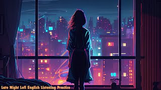 Late Night LoFi English Listening Practice