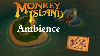 Monkey Island 5 - Jerk Bait Islands - Map Ambience (1hr)