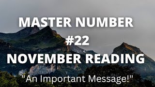 Master Number #22 - This Is An Important Message! Tarot Oracle Reading November