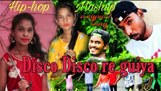 Disco disco re guiya hip-hop nagpuri mashup cover video song || Full HD nagpuri hit song 2020