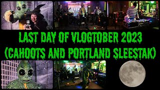 Last day of Vlogtober (2023) Happy Halloween!  Cahoots and Portland Sleestak