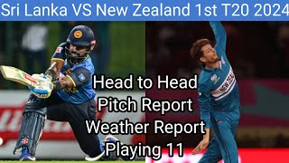 Sri Lanka VS New Zealand 1st T20 2024 Head to Head, Pitch Report, Weather Report, Playing 11|Cricket