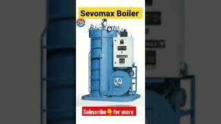 Sevomax Boiler ⚙️ | Mechanical Engineering 👷‍♂| #shorts #viral