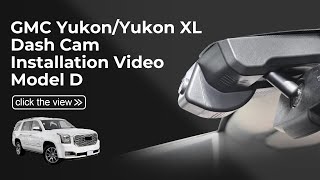 GMC Yukon Dash Cam Installation Video Model D