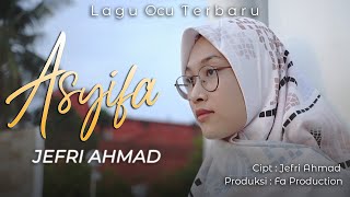 JEFRI AHMAD - ASYIFA ( MUSIC VIDEO OFFICIAL ) LAGU OCU TERBARU