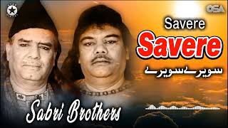 Savere Savere - Sabri Brothers - Beautiful Qawwali | official | OSA Worldwide