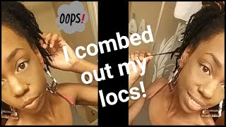 Starting over: I combed out my locs