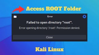 How to get Access to ROOT FOLDER in Kali Linux