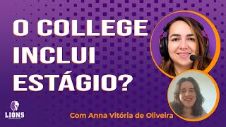 O College inclui estagio?