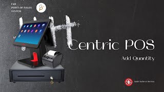 Centric POS Tutorial | Add Quantity