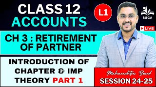 Retirement of Partner | Class 12 Accounts | Maharashtra Board L1 | By CS Sarang Gujarathi Sir 24-25