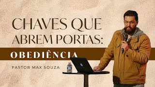 Série Chaves Que Abrem Portas - Parte 2: Obediência | Pastor Max Souza