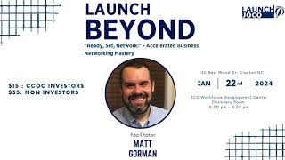 LaunchBEYOND: "Ready, Set, Network": Facilitated by Matthew Gorman of Gorman Group Insurance