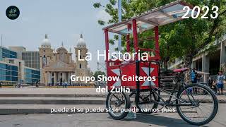 Gaitas 2023 - La Historia - Grupo Show Gaiteros del Zulia - Gaita Zuliana