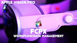 Apple Vision Pro - FCPX Workflow and Data Management