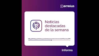 Podcast Erreius Informa 6/4/23