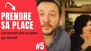 Se mettre à la place de l'autre - Les secrets des couples qui durent #5