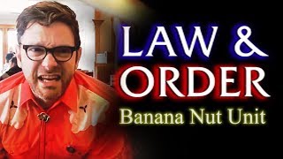 Law and Order - Banana Nut Unit (Sketch) - The Possum Posse