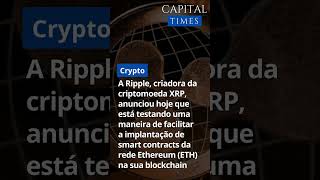 Ripple começa a testar integração com contratos inteligentes do Ethereum