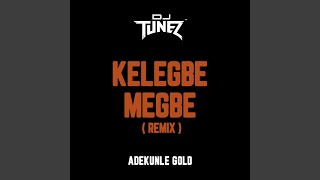 Kelegbe Megbe (Remix)