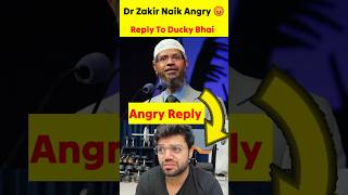 Dr Zakir Naik Angry 😡 Reply To Ducky Bhai #viral #shorts