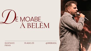 De Moabe à Belém | Gustavo Paiva | IIR Brasil