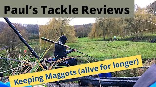 Paul’s Tackle Reviews - Keeping Maggots (alive for longer)