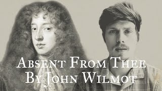 Absent from Thee by John Wilmot – Read by Arthur L Wood