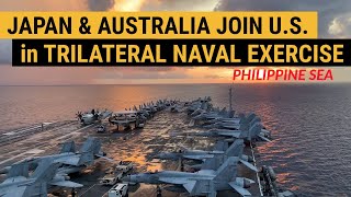 Australia, Japan, join U.S. for trilateral naval exercise in the PHILIPPINE SEA