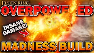 "This Madness Build DESTROYS EVERYTHING!” - Elden Ring