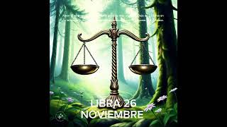 ⚓ LIBRA 26 DE NOVIEMBRE #horoscopo #leydesignos #signoszodicales #astrologia