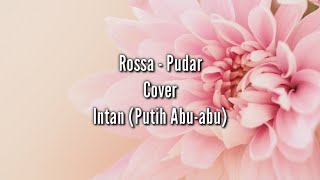 Lirik Lagu Rossa - Pudar Cover || Intan (Putih Abu-abu)