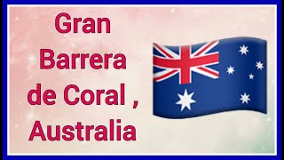 Sabias que … Gran Barrera de Coral , Australia 🇦🇺