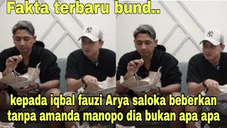 Fakta terbaru bund...kepada iqbal fauzi Arya saloka beberkan tanpa amanda manopo dia bukan apa apa