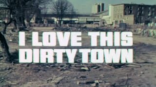 (Towns, Cities) - I Love this Dirty Town 1969